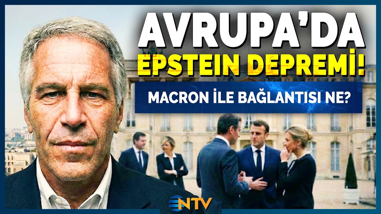 Epstein Skandalı Avrupa'yı Sarstı! Macron, Prensler ve Siyasiler Listede | NTV