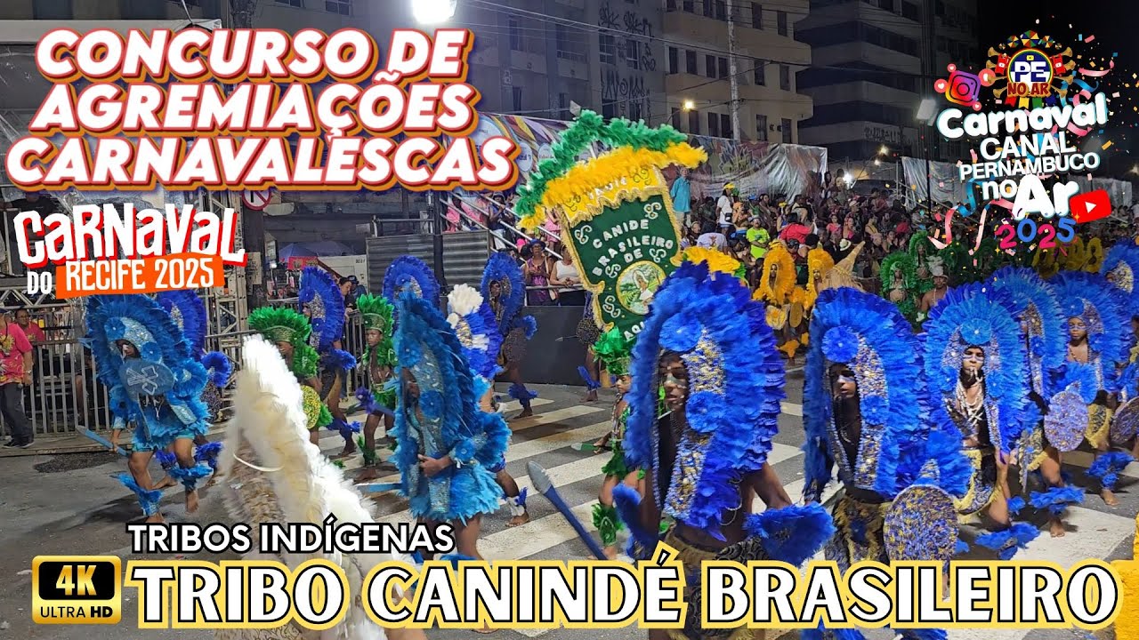 [CARNAVAL 2025] TRIBO INDÍGENA CANINDÉ BRASILEIRO CONCURSO DE AGREMIAÇÕES CARNAVALESCAS DO RECIFE