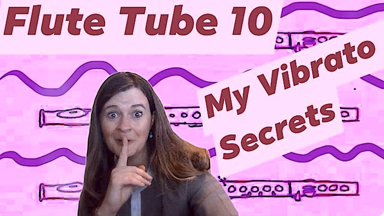 MY VIBRATO SECRETS - Flute Tube, Episode 10