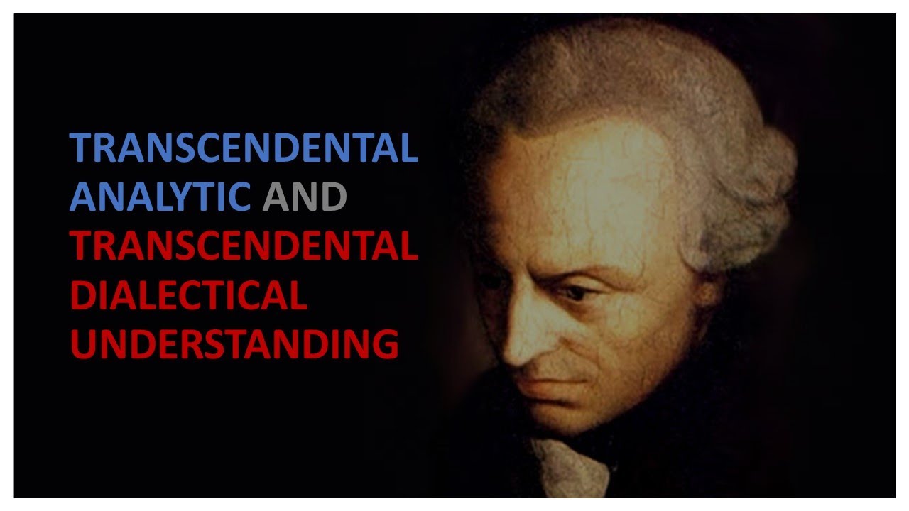 Kant's Philosophy Episode 4 :Transcendental Analytic and Transcendental Dialectical Understanding
