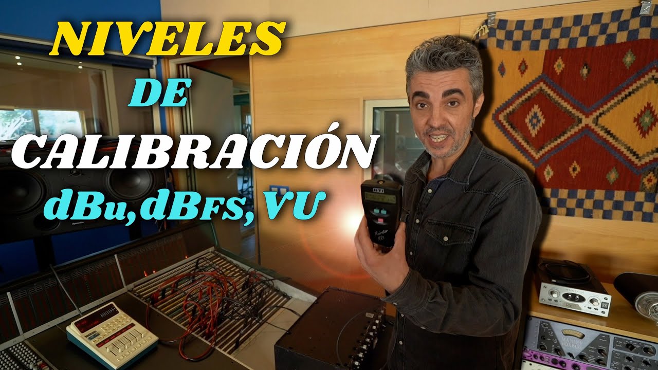 Niveles de CALIBRACIÓN | dBu, dBFS, VU