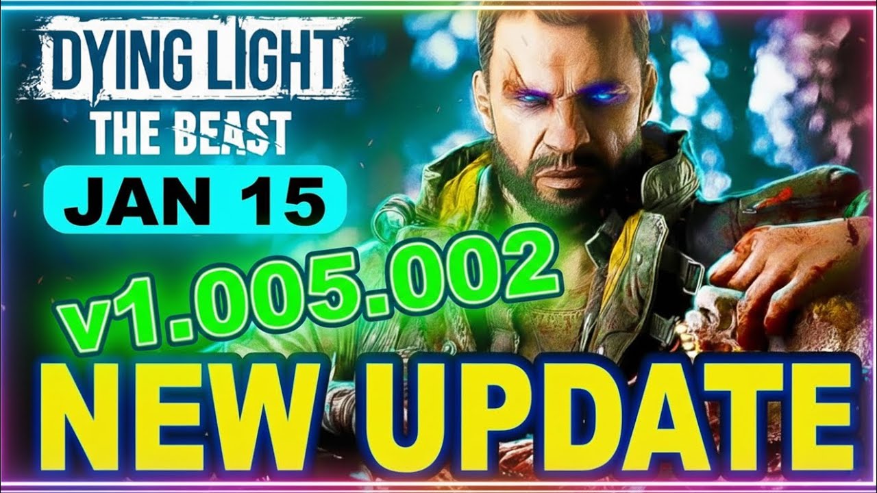 Dying Light The Beast Update 1.005.002 Patch &ndash; Hidden Fixes, Smoother Gameplay