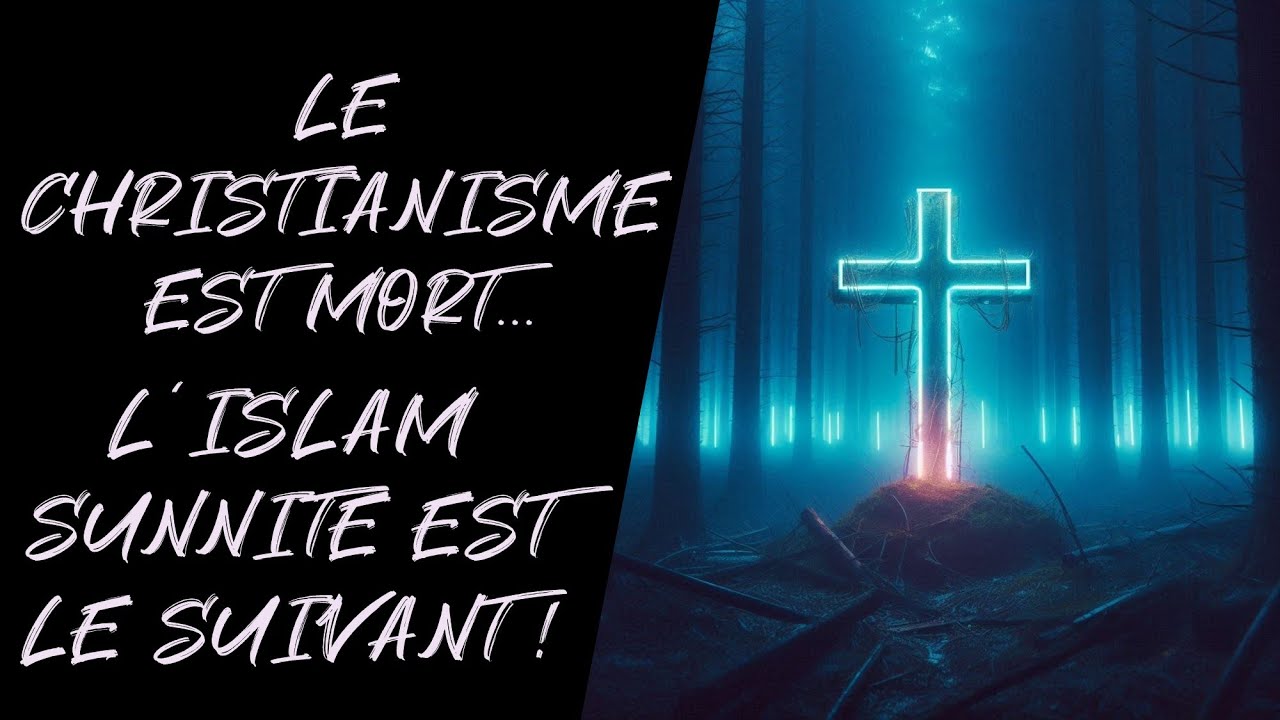 Le Christianisme est mort ☠️ ... l'Islam sunnite est le suivant !
