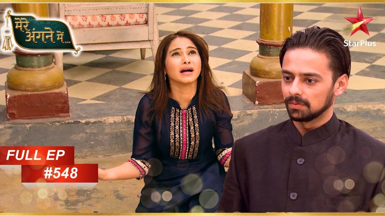 Varun ने ठुकराया Pari को! | Full Episode: 548 | Mere angne mein