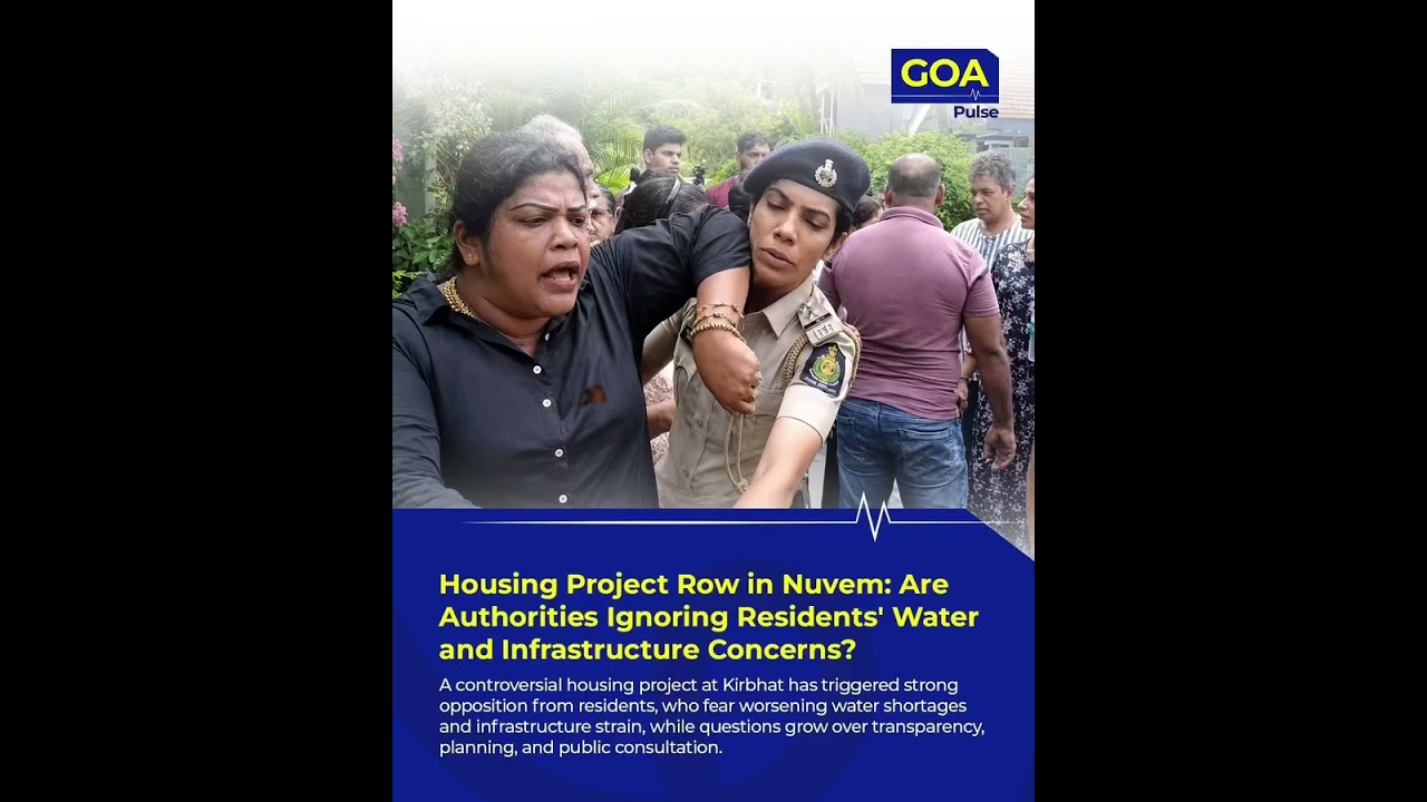Nuvem Housing Project Controversy | Residents Protest Water Crisis & Infrastructure Strain #goanews