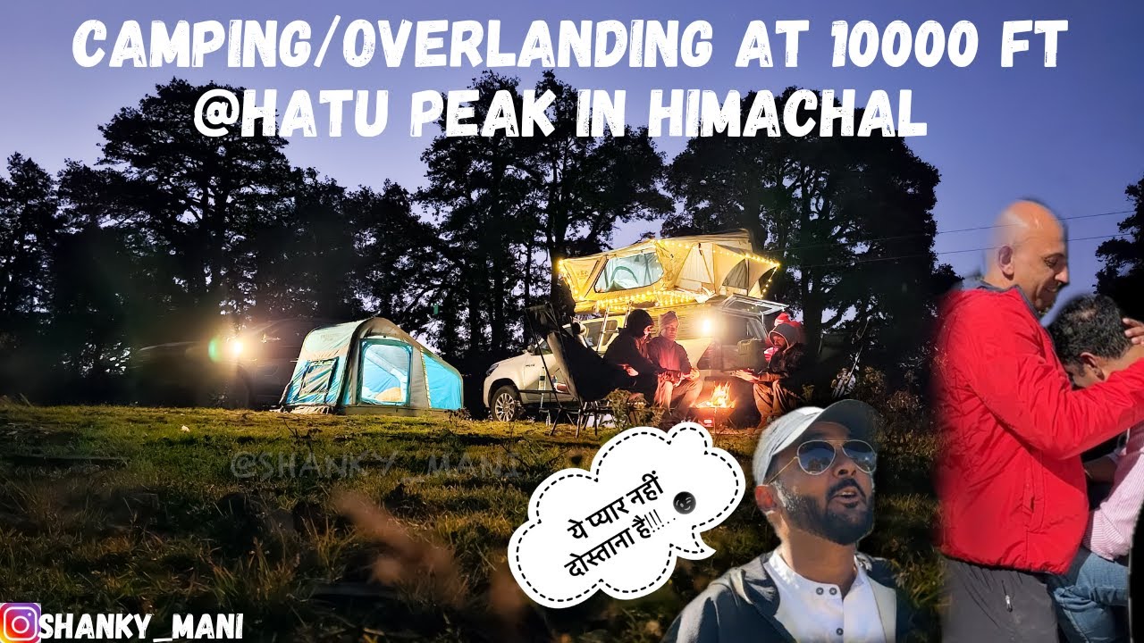 Camping |Overlanding at 10000 ft @Hatu Peak in Himachal #xuv700 #travel #camping #rooftopcamping