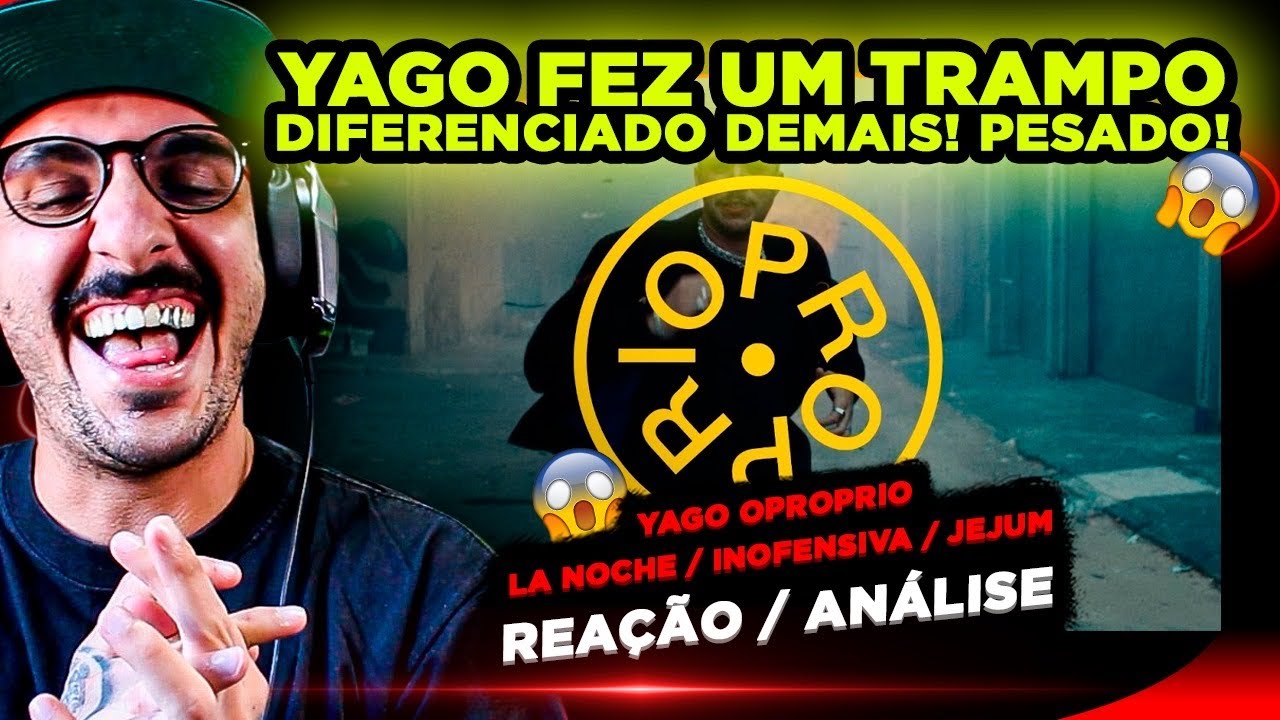 MUITO PESO!!! YAGO OPROPRIO - LA NOCHE/ INOFENSIVA/ JEJUM - (FILME OFICIAL) [REACT]