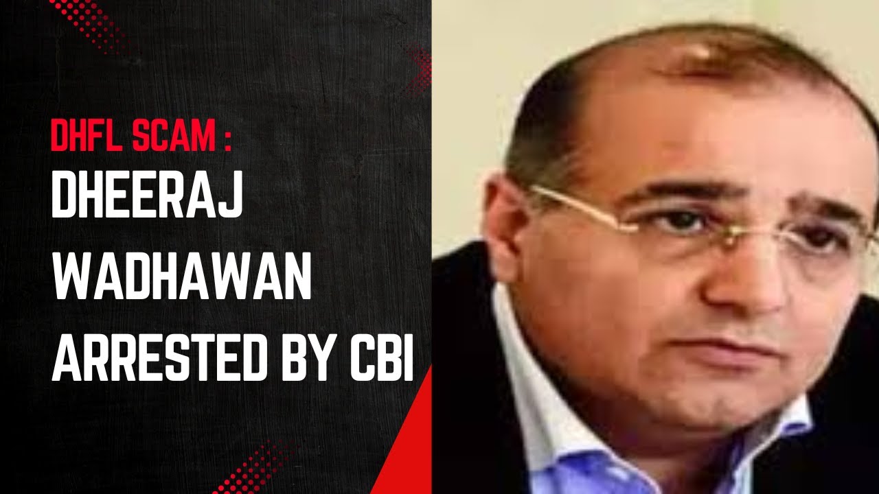 DHFL Scam: Dheeraj Wadhawan arrested by CBI in fraud case