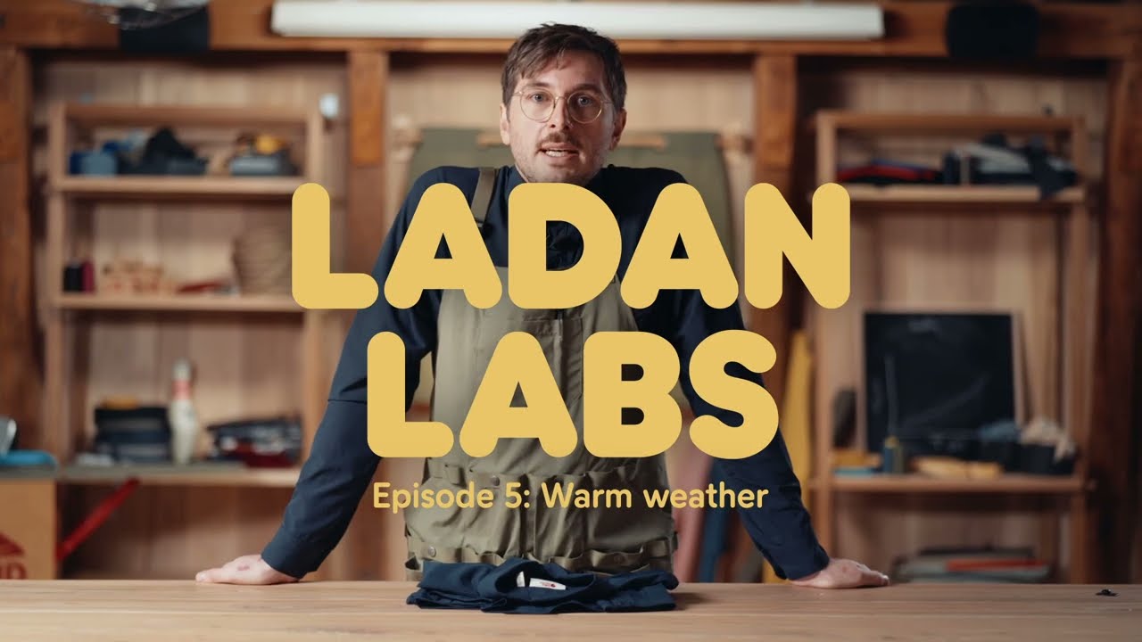 Materials in Warm Weather | Ladan Labs | Fj&auml;llr&auml;ven