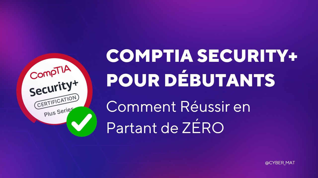 CompTIA Security+ pour Débutants : Comment Réussir en Partant de ZÉRO | Guide Complet