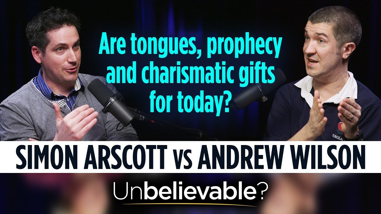 Are tongues, prophecy and charismatic gifts for today? // Andrew Wilson vs Simon Arscott