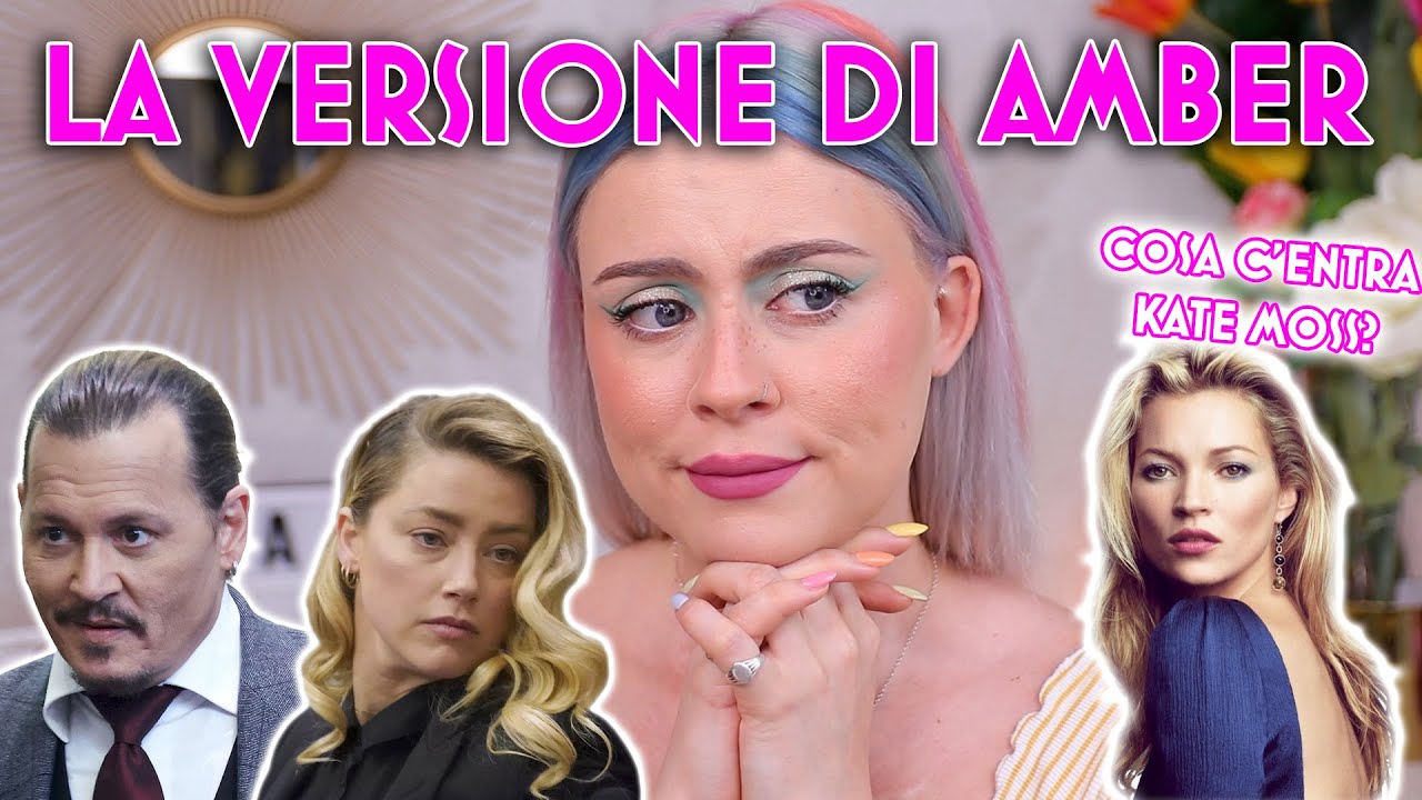 LA VERSIONE DI AMBER: parte 3 del PROCESSO JOHNNY DEPP VS AMBER HEARD
