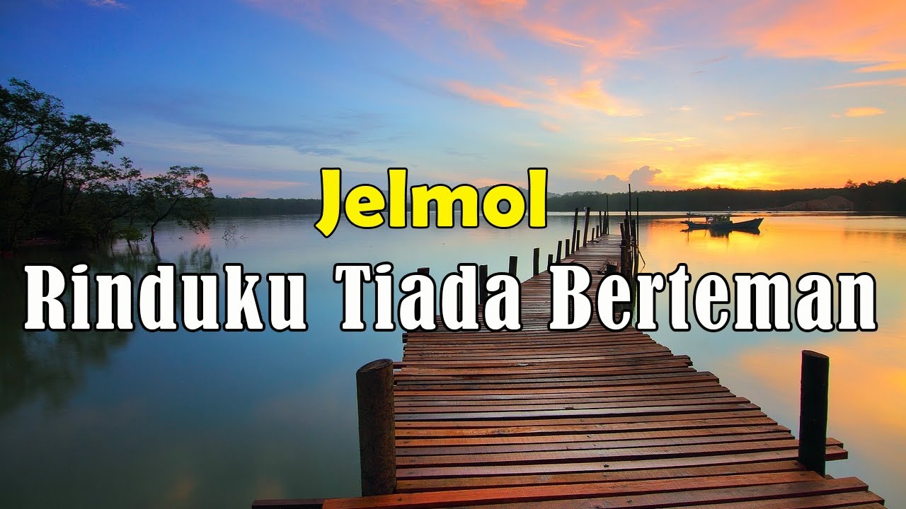 Jelmol - Rinduku Tiada Berteman [Lirik]
