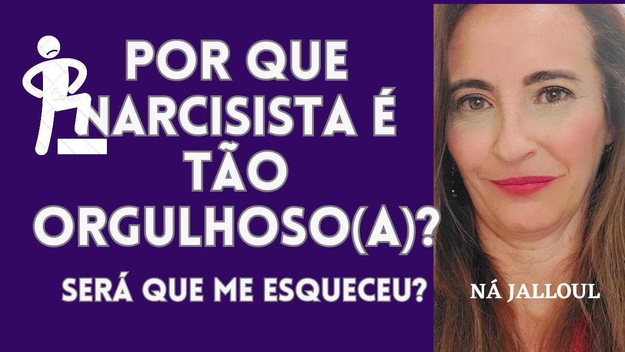 POR QUE NARCISISTA É TÃO ORGULHOSO (a)? Por que nunca voltou?