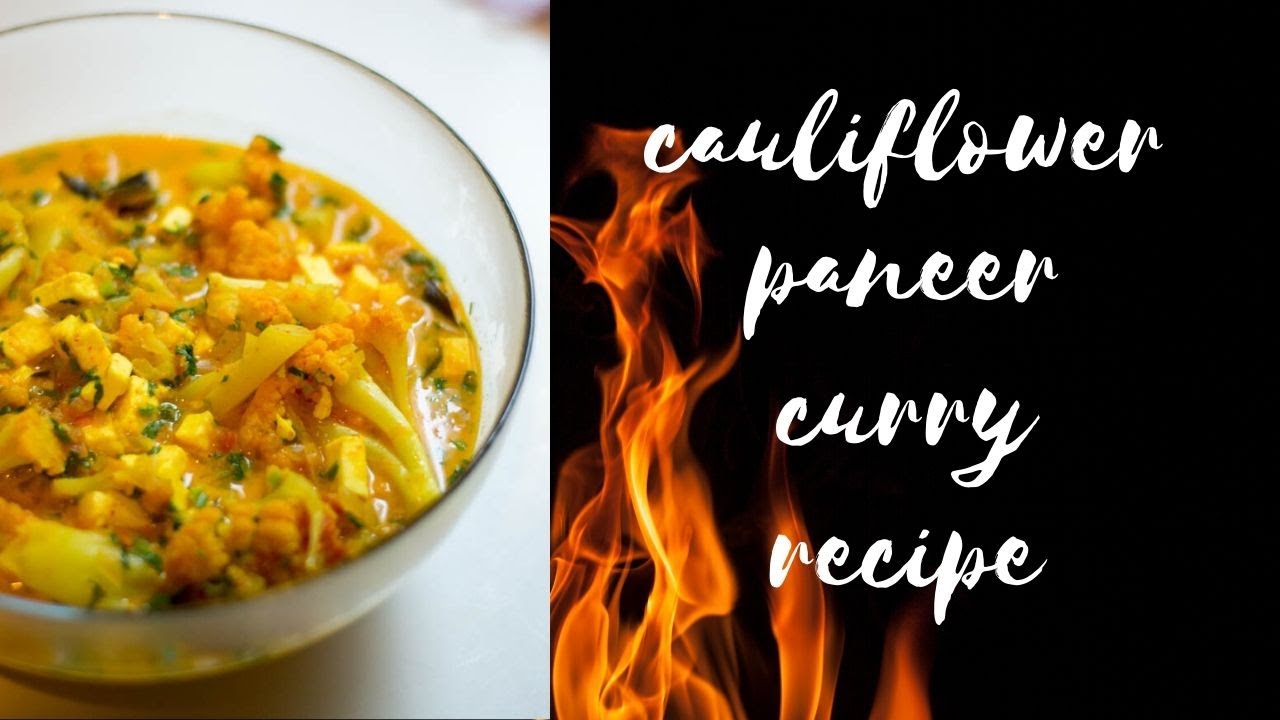 Cauliflower Paneer Curry Recipe with coconut milk sauce