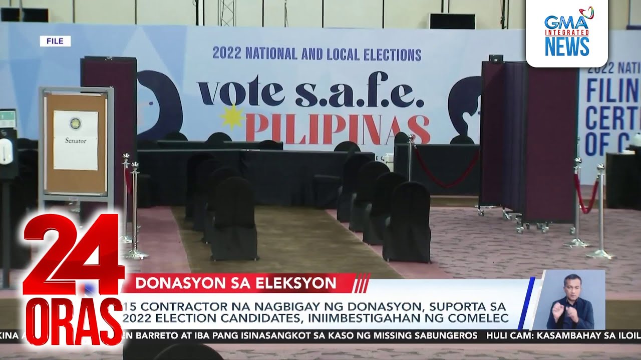 15 contractor na nagbigay ng donasyon, suporta sa 2022 election candidates,... | 24 Oras