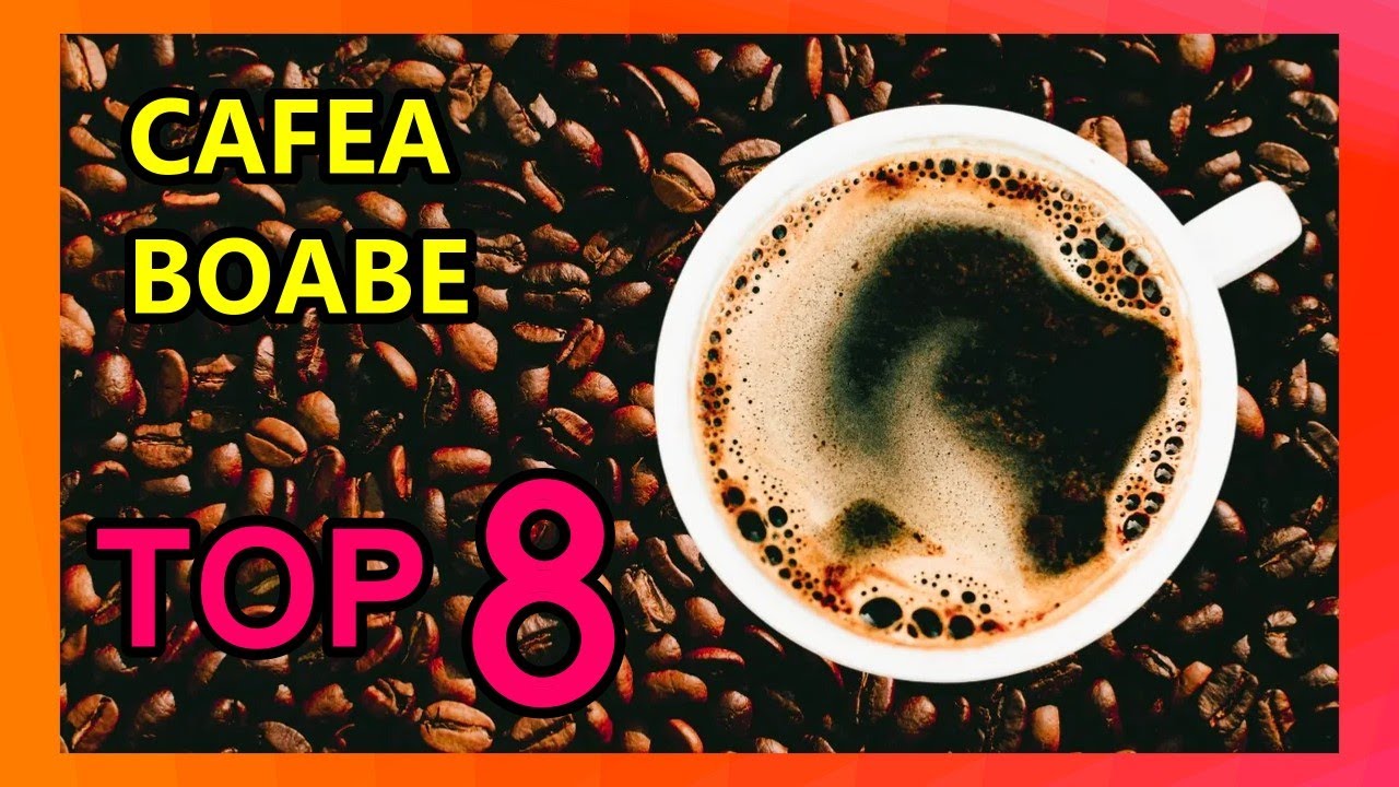 Cea Mai Buna Cafea Boabe 2025 | Top 8