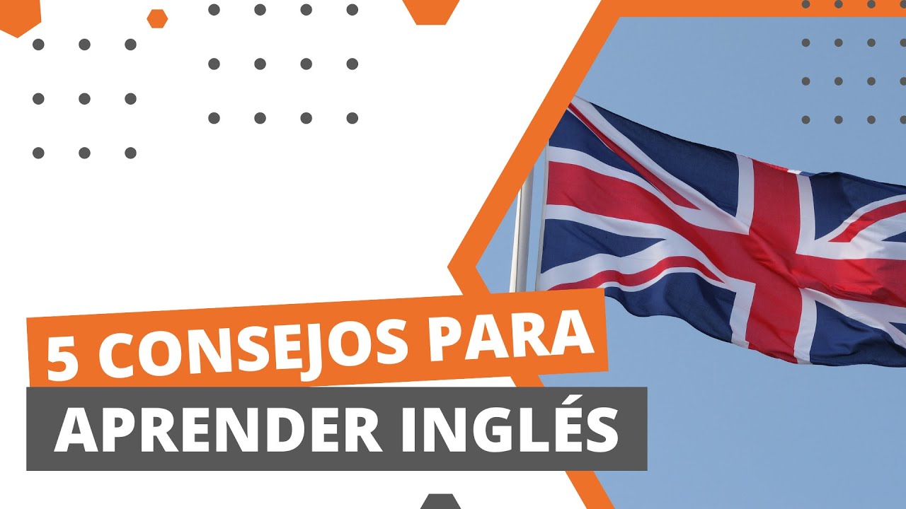 Cinco consejos para aprender ingles
