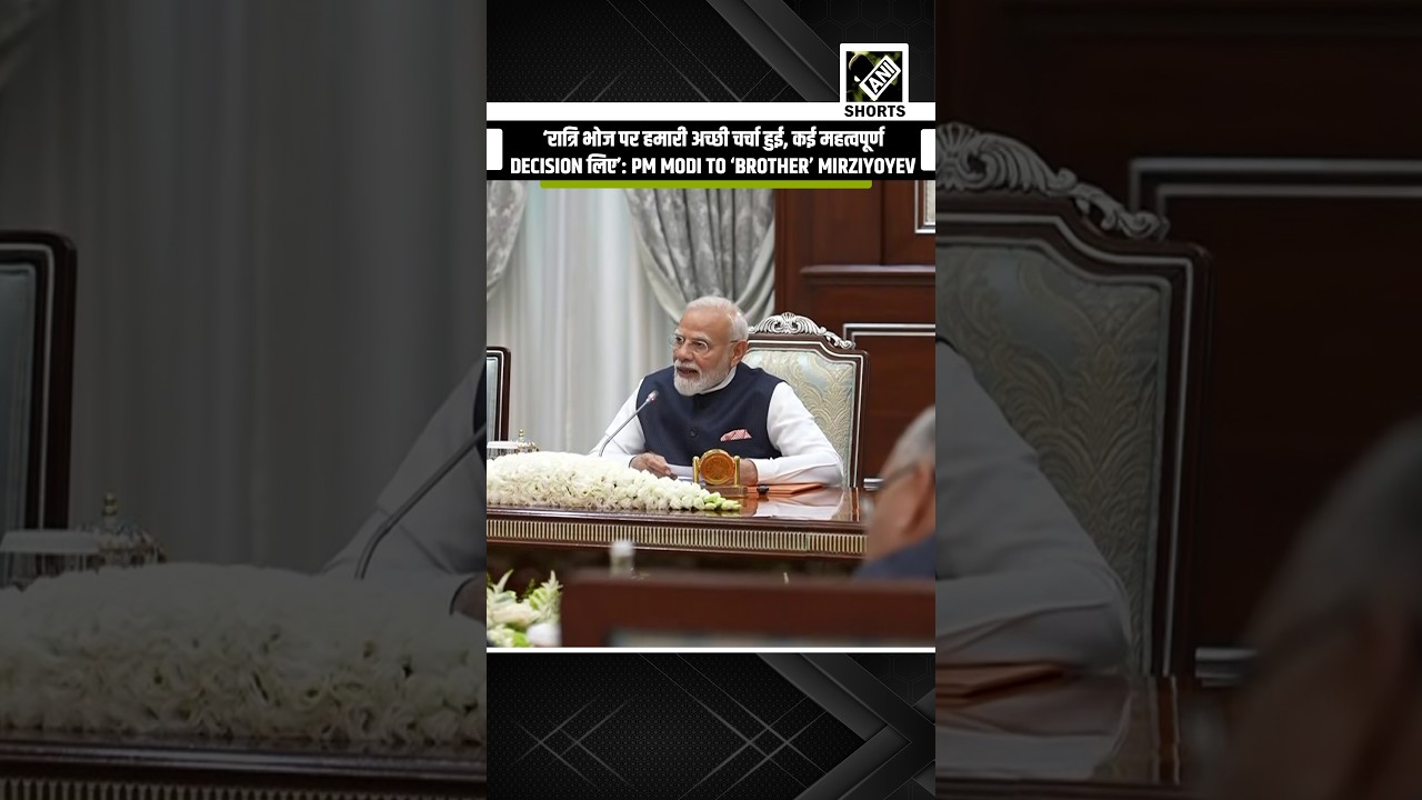 Productive dinner with Prez Mirziyoyev led to key decisions, says PM Modi on India-Uzbekistan ties
