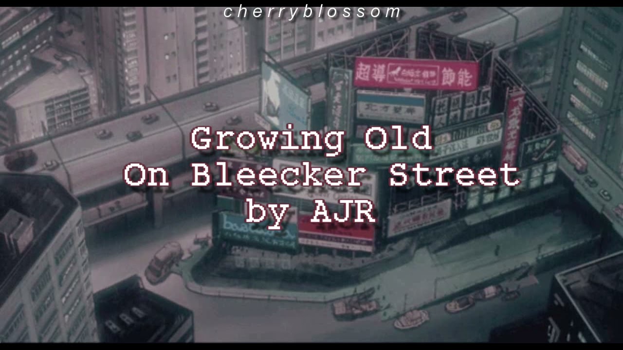 growing old on bleecker street - ajr (slowed + reverb)