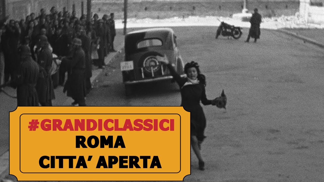 #GrandiClassici - ROMA CITTÀ APERTA