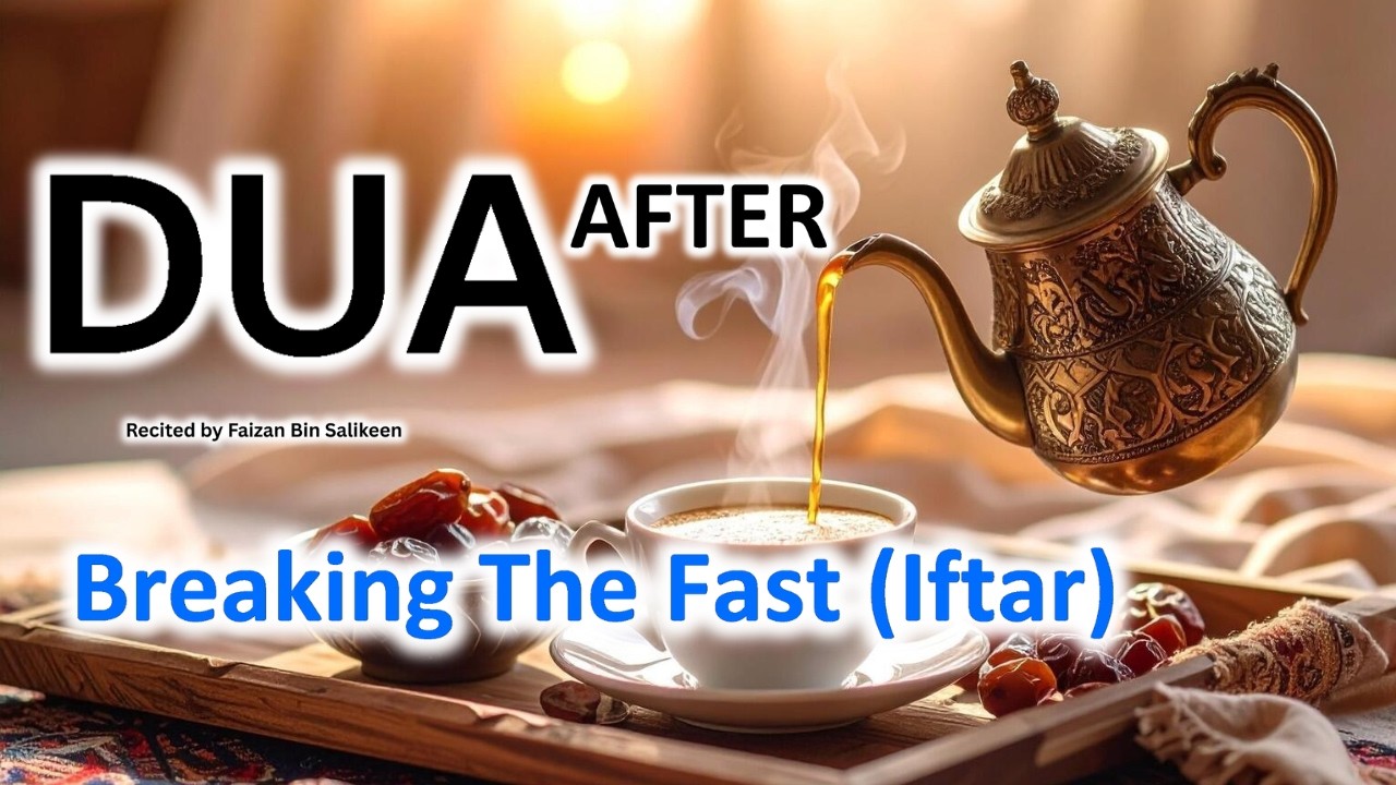 Don't Miss This Dua After Breaking The Fast (Iftar) | Recited by Faizan Bin Salikeen
