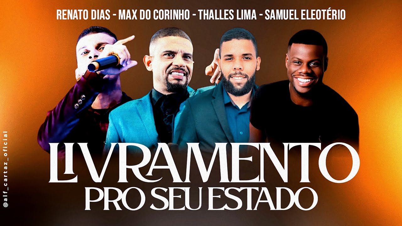 Thalles Lima - Samuel Eleoterio - Max do Corinho - Renato Dias / Livramento para o Seu Estado