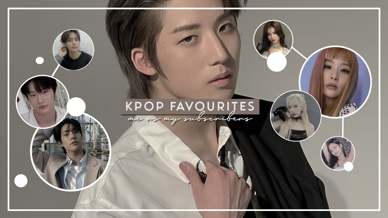 kpop favourites; me vs my subscribers