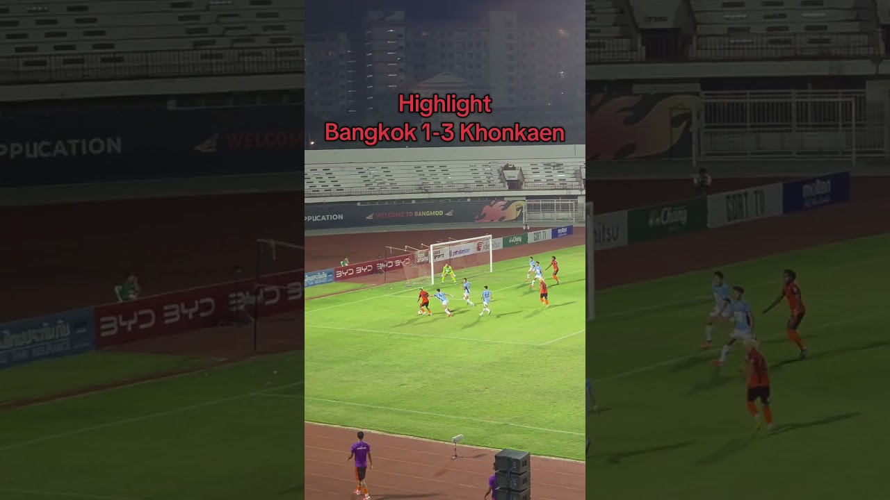Highlight Bangkok FC 1-3 Khonkaen United#BKKFC #Bangkokfc #Firebull #TheNextChapter #ThaiLeague2  