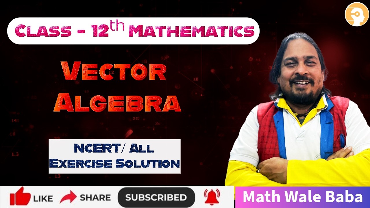 VECTOR ALGEBRA | CH - 10 | CLASS 12 | MATHEMATICS | #creatorssuper30 #maths