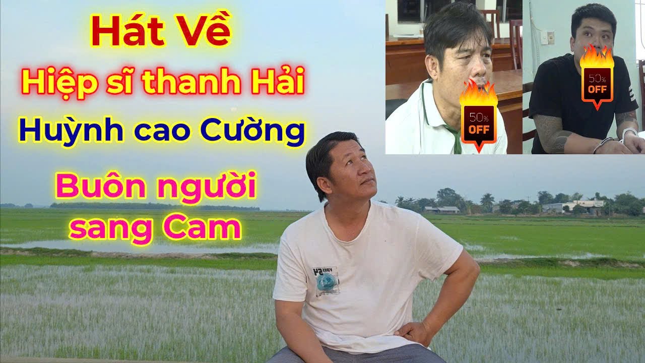 hát về huỳnh cao cường hiệp sỹ thanh hải bình dương nhạc chế #nhachaymoingay