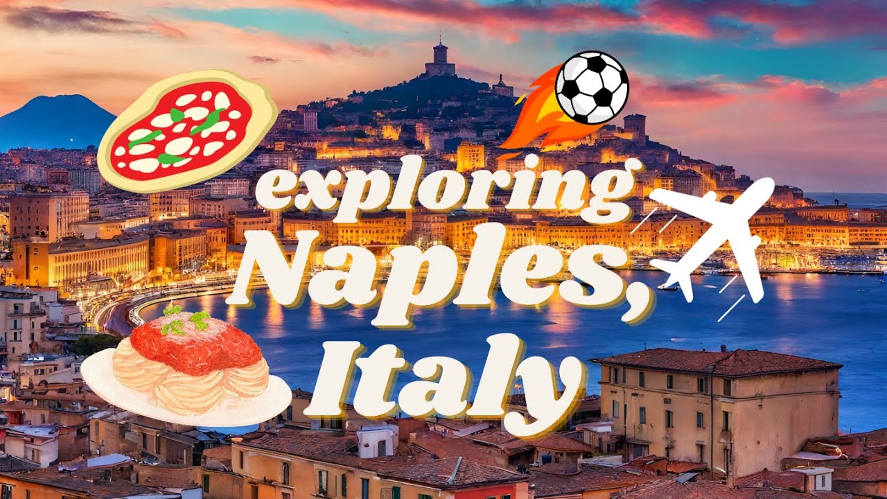 Naples Unveiled: A Journey Through Culture