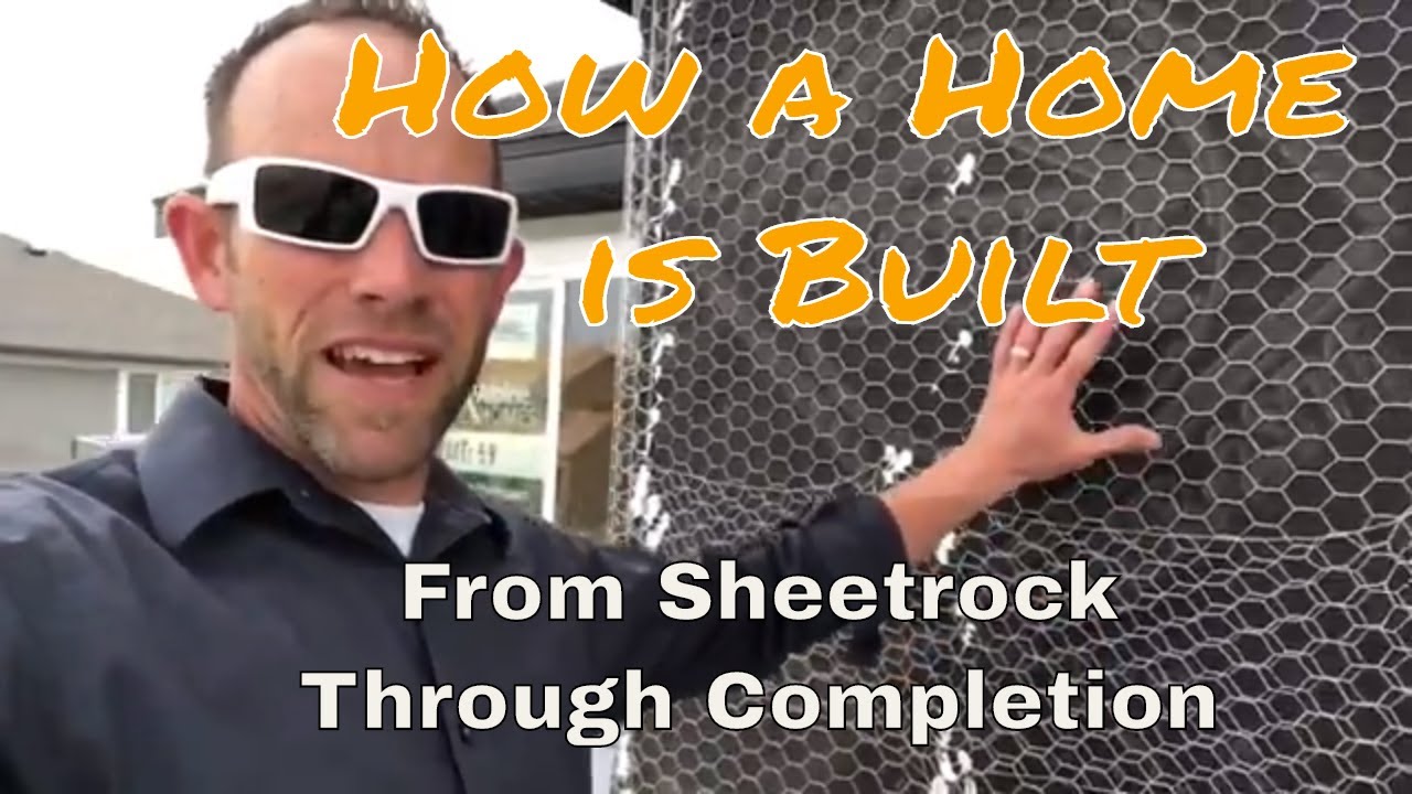 New Home Construction Process - Part 3: Sheetrock to Completion