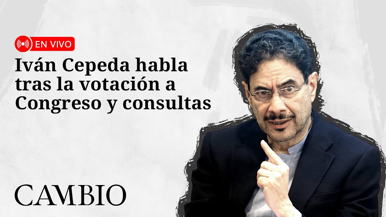 🔴 En vivo: Iv&aacute;n Cepeda habla tras la votaci&oacute;n a Congreso y consultas