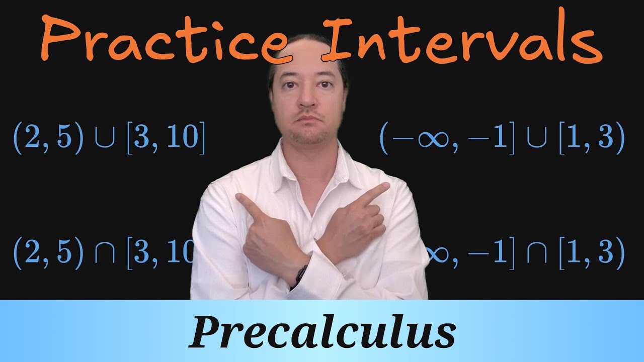 Precalculus 1.1.8p1 - Practice Intervals with Union and Intersection