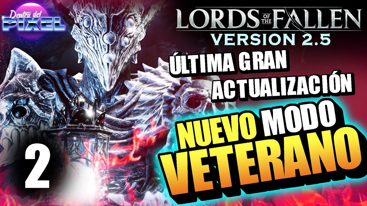 2- LORD OF THE FALLEN 2.5 &Uacute;ltima Versi&oacute;n MODO VETERANO incre&iacute;ble update uno de los mejores SOULSLIKE