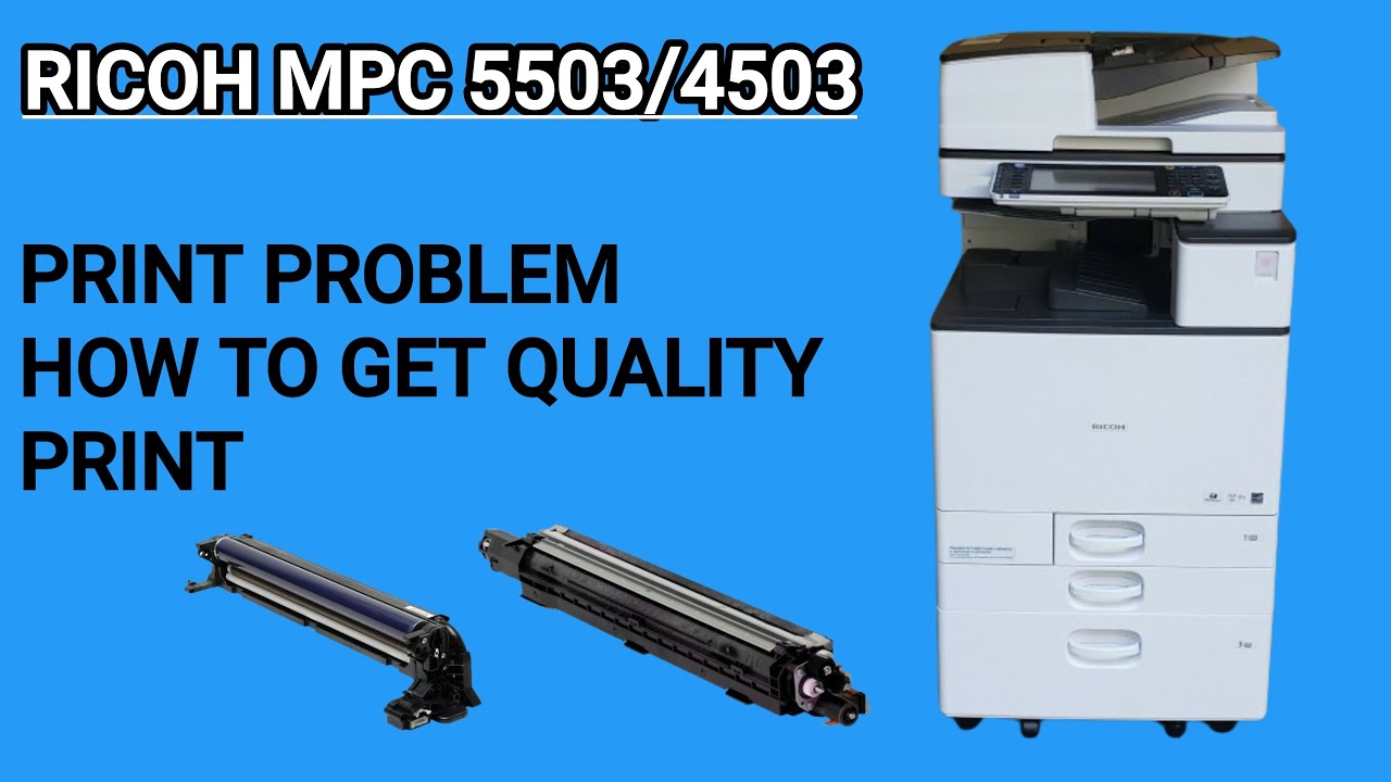 Ricoh MPC 5503/4503 print Problem How to solve
