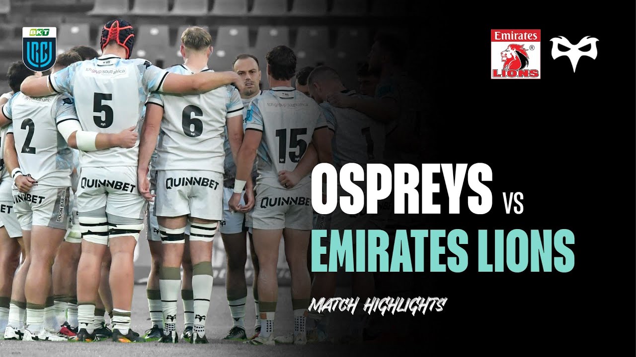 BKT URC R18 Match Highlights | Ospreys vs Emirates Lions | 17th April