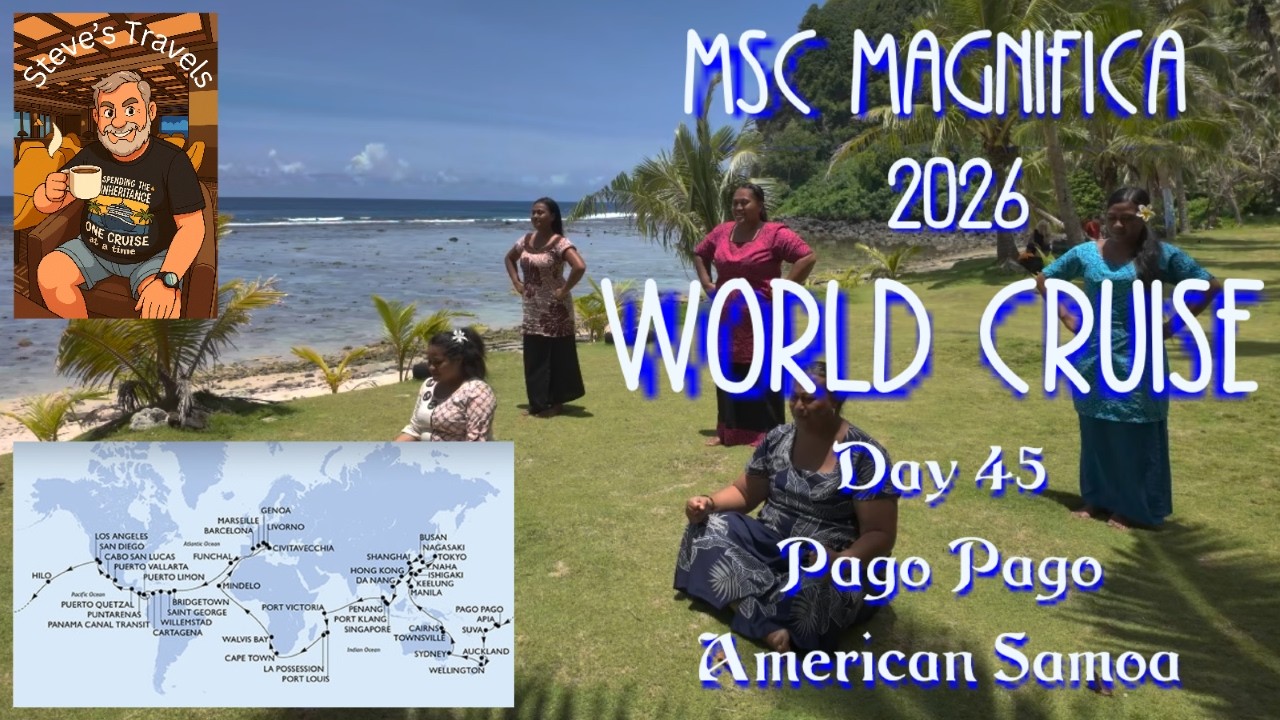 MSC World Cruise 2026 Day 45 - Pago Pago American Samoa