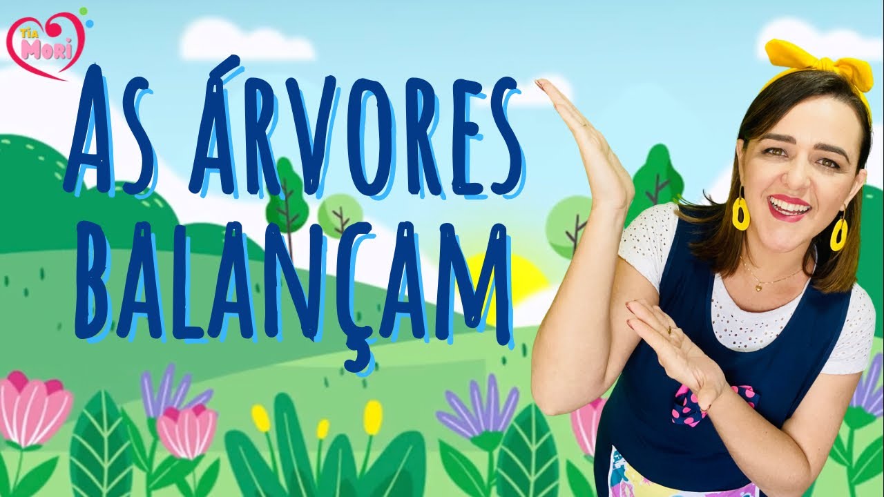 AS ÁRVORES BALANÇAM - Coreografia Fácil - Educação Infantil - 3 Palavrinhas - DIA DA ÁRVORE