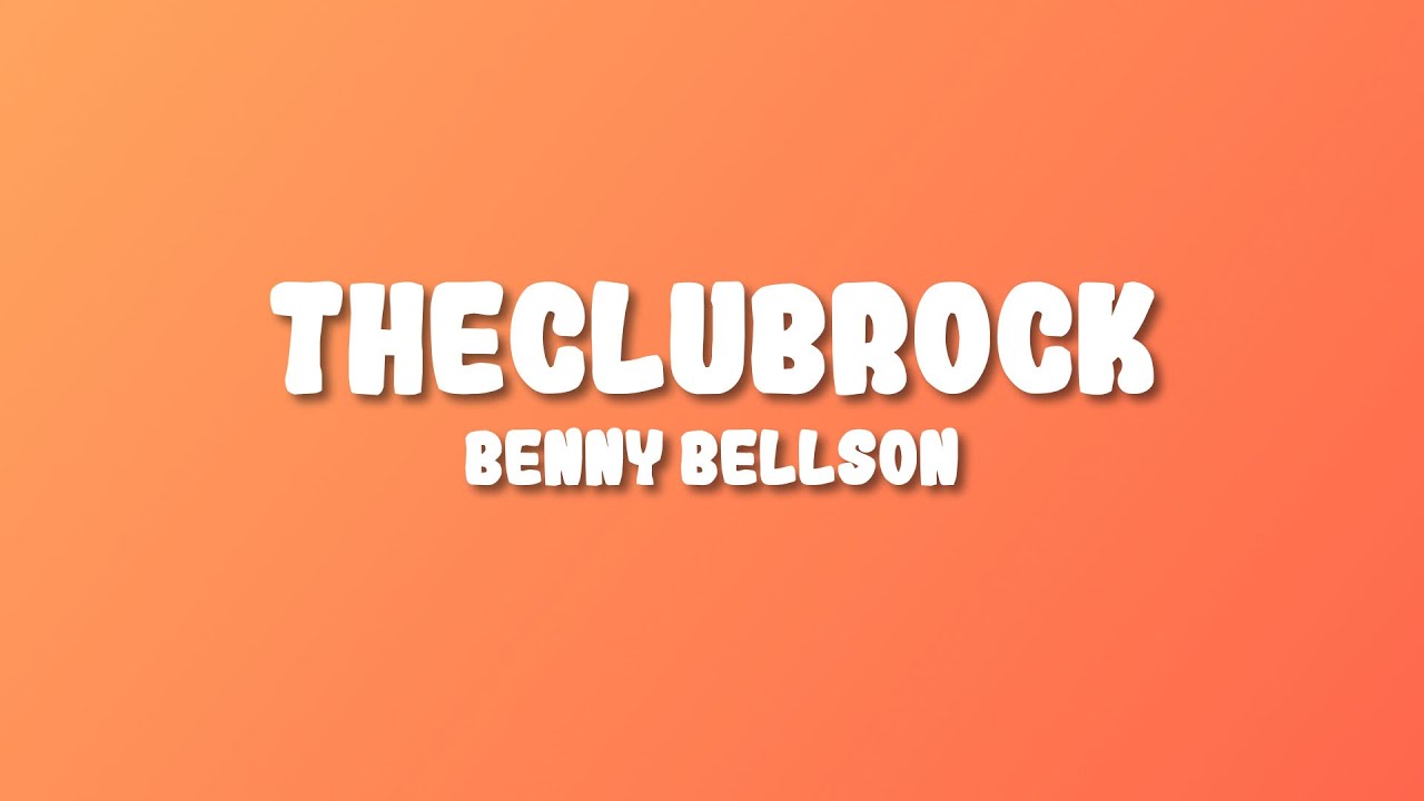 Benny Bellson - theclubrock (Lyrics)