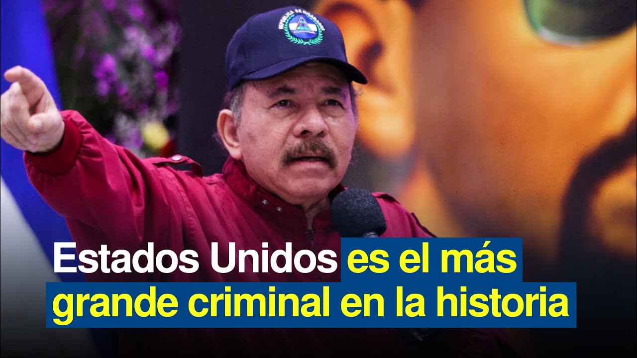 Discurso Daniel Ortega: Estados Unidos es el más grande criminal en la historia