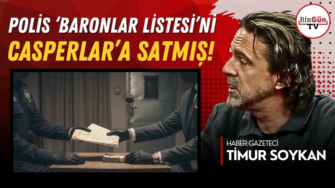 Timur Soykan skandal haberi yazdı: Polis ‘Baronlar Listesi’ni Casperlar’a satmış!
