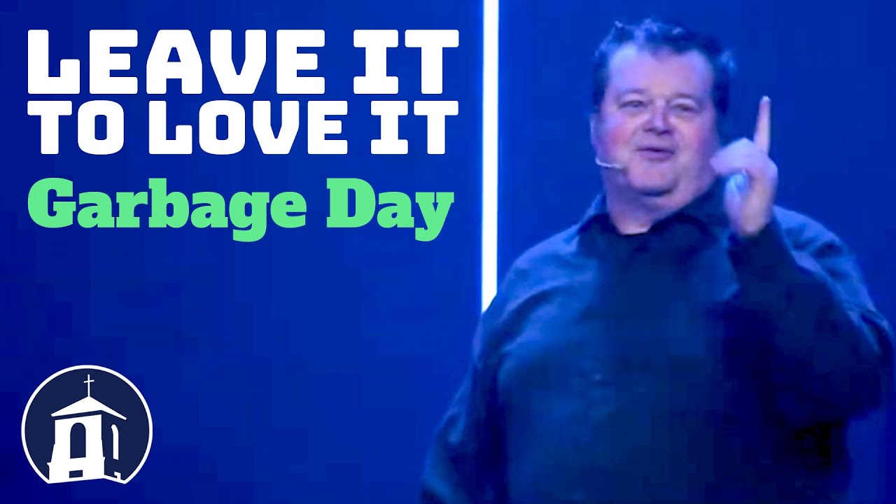 Leave It to Love It - Week 1: Garbage Day | SeaCoast Church
