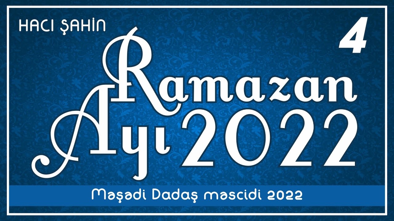 Hacı Şahin - Ramazan ayı 2022 - 4 (06.04.2022)