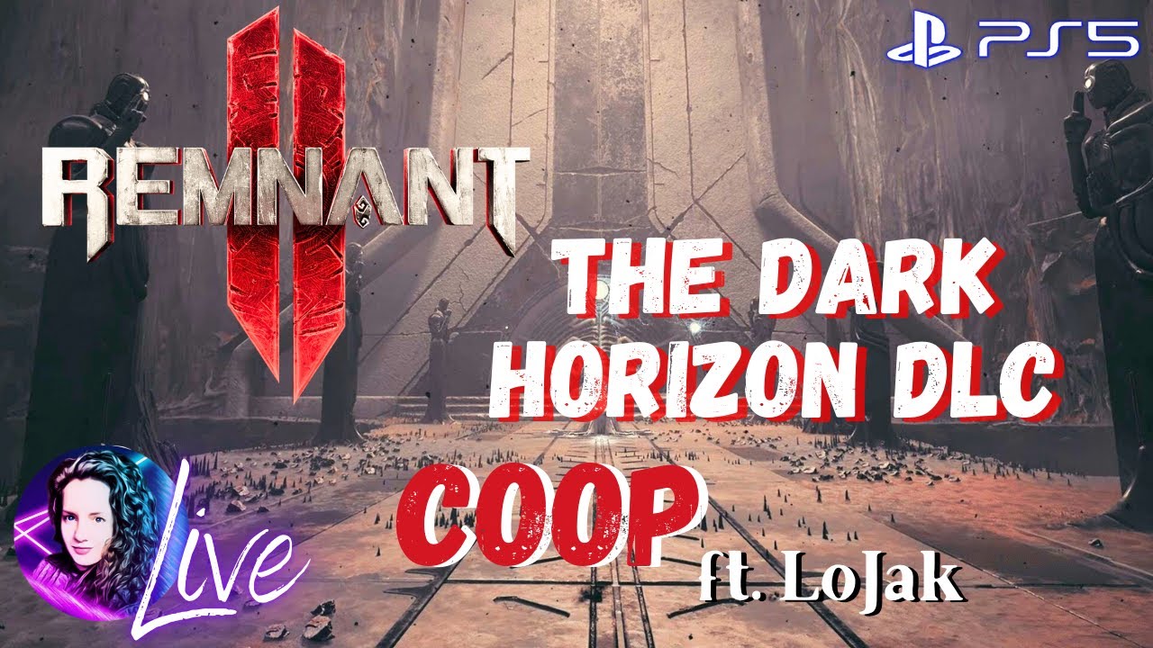 REMNANT II - The Dark Horizon DLC - Warden Archeotype - live PS5 Gameplay Walkthrough