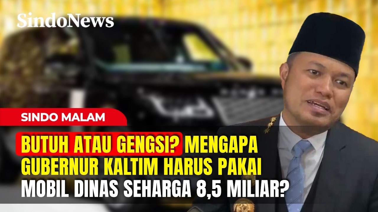 BUTUH ATAU GENGSI? Mengapa Gubernur Kaltim Harus Pakai Mobil Dinas Seharga 8,5 Miliar? | Sindo Malam