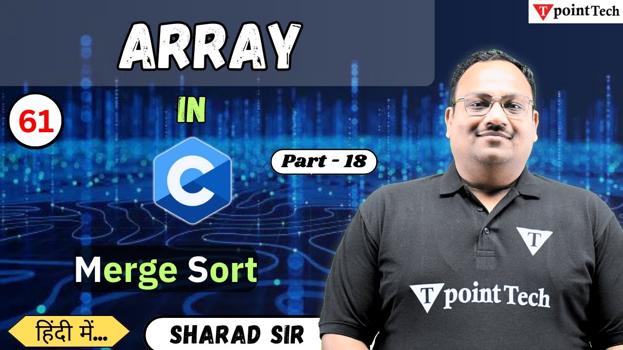 Merge Sort in C Programming Part-18 | Array in C | Tpoint Tech