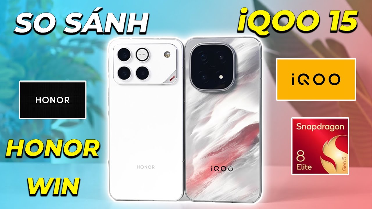 So sánh Honor Win Vs iQoo 15: Gaming phone 15 củ ngon nhất? Cấu hình khủng, Loa hay, Quạt tản nhiệt.