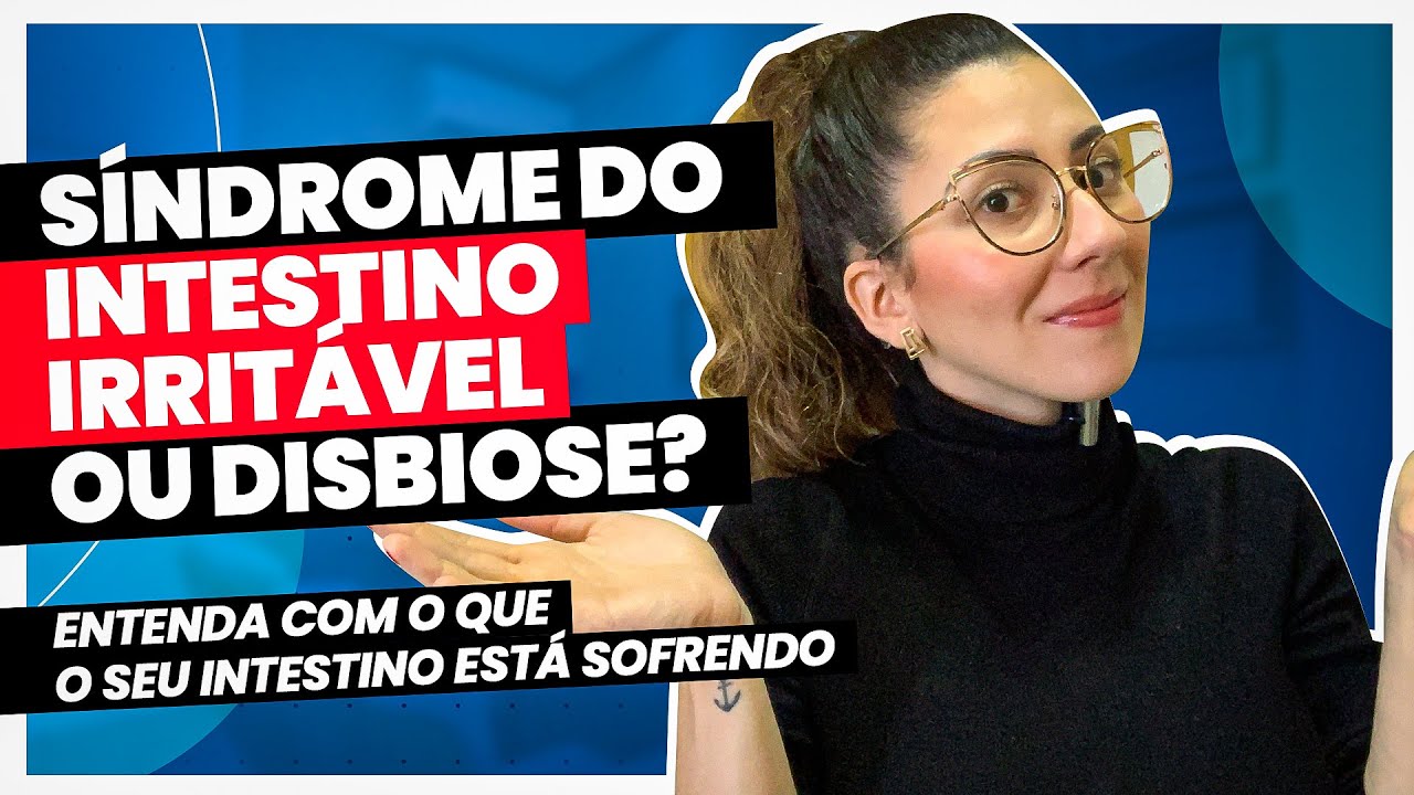 Descubra se você sofre de DISBIOSE ou SÍNDROME DO INTESTINO IRRITÁVEL